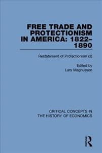 Free Trade and Protectionism in America: 1822-1890