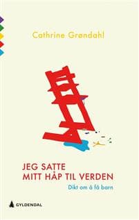 Jeg satte mitt håp til verden: dikt om å få barn
