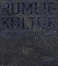 Rumlig kultur / Spatial Culture