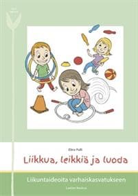 Liikkua, Leikkiä ja luoda