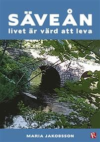 Säveån : livet är värd att leva