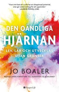 Den oändliga hjärnan : lev, lär och utvecklas utan gränser