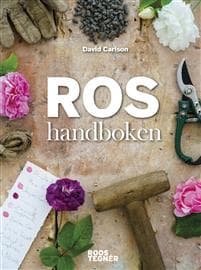 Roshandboken : allt om sorter, plantering och skötsel