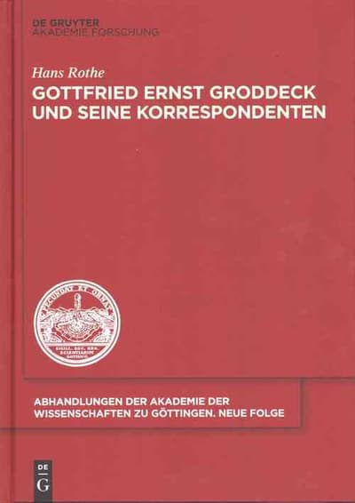 Gottfried Ernst Groddeck und seine Korrespondenten