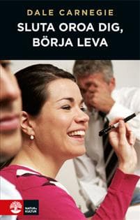 Sluta oroa dig, börja leva