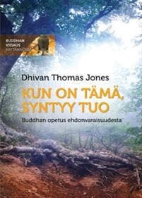 Kun on tämä, syntyy tuo