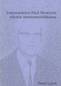 Itseymmärrys Paul Ricoeurin tekstin hermeneutiikassa