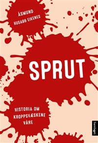 Sprut; historia om kroppsvæskene våre