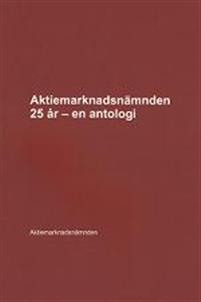 Aktiemarknadsnämnden 25 år - en antologi