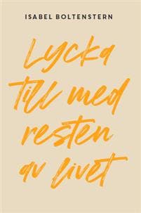 Lycka till med resten av livet - varför helt okej är bra nog