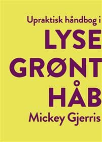 Upraktisk håndbog i lysegrønt håb