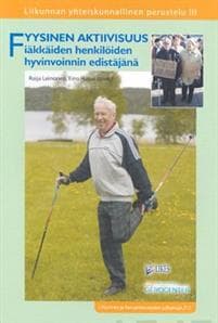 Fyysinen aktiivisuus iäkkäiden henkilöiden hyvinvoinnin edistäjänä