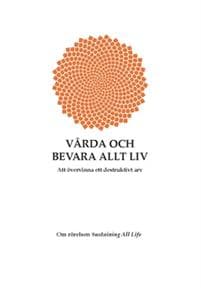 Vårda och bevara allt liv : Att övervinna ett destruktivt arv