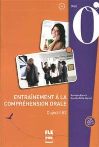 Entraînement à la compréhension orale. Objectif B2 / Buch mit Audio-CD
