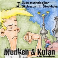 Munken & Kulan J, Guds muskelpojkar ; Skolresan till Stockholm