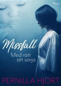 Missfall: Med rätt att sörja