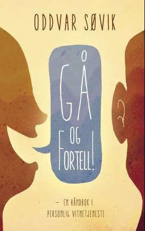 Gå og fortell!