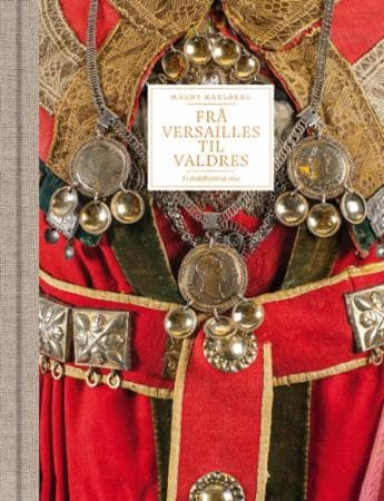 Frå Versailles til Valdres; ei drakthistorisk reise