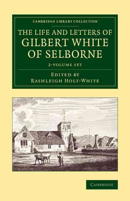 The Life and Letters of Gilbert White of Selborne 2 Volume Set