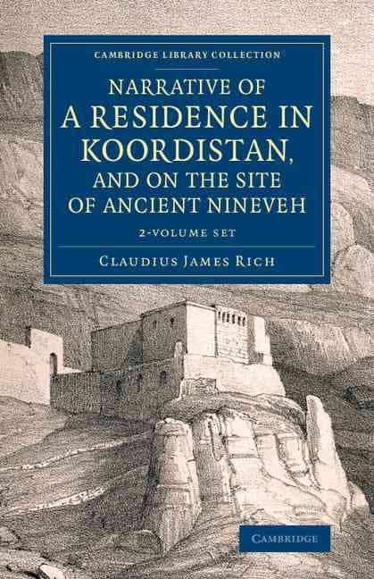 Narrative of a Residence in Koordistan, and on the Site of Ancient Nineveh 2 Volume set