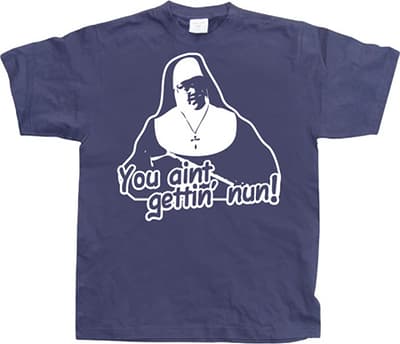 You Aint Getting Nun Navy Medium