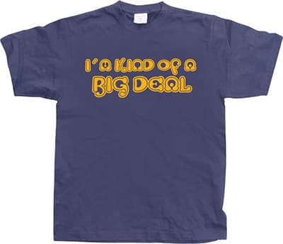 I´m Kind Of A Big Deal! Navy XX-Large