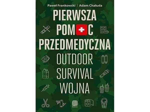 Lääketieteellinen ensiapu: ulkoilu, selviytyminen... (Paweł Frankowski, Adam Chałuda)