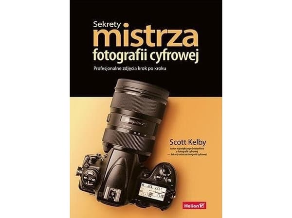 Helion Scott Kelby Secrets of a master valokuvaaja Professional valokuvaus