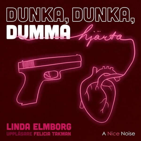 Dunka Dunka Dumma Hjärta (Ljudbok)