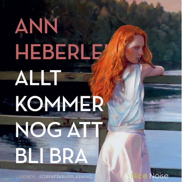 Allt Kommer Nog Att Bli Bra (Ljudbok)