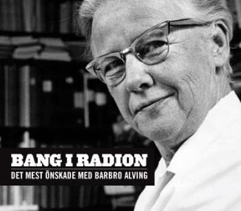 Bang I Radion - Det Mest Önskade Med Barbro Alving (Ljudbok)