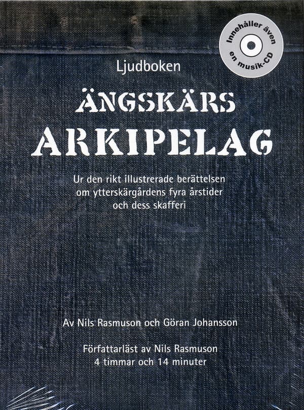 Ängskärs Arkipelag - En Rikt Illustrerad Berättelse Om Ytterskärgårdens Fyra Årstider Och Dess Skafferi (Ljudbok)
