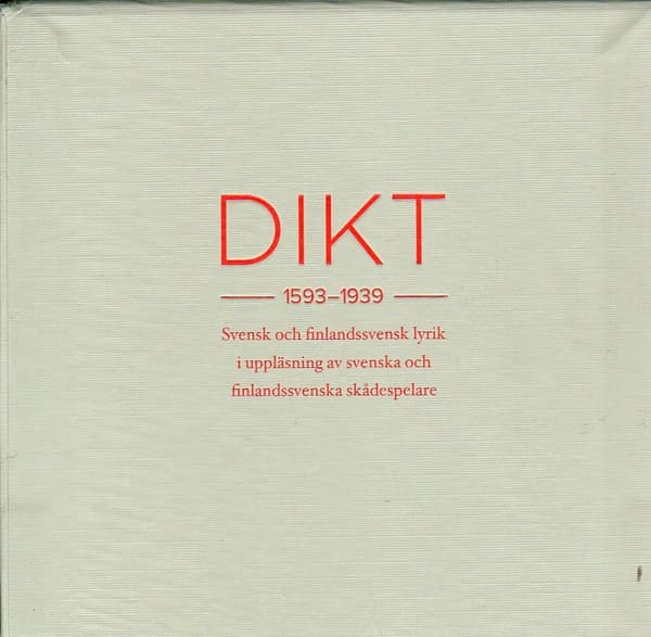 Dikt 1593-1939 - Svensk Och Finlandssvensk Lyrik I Uppläsning Av Svenska Och Finlandssvenska Skådespelare (Ljudbok)