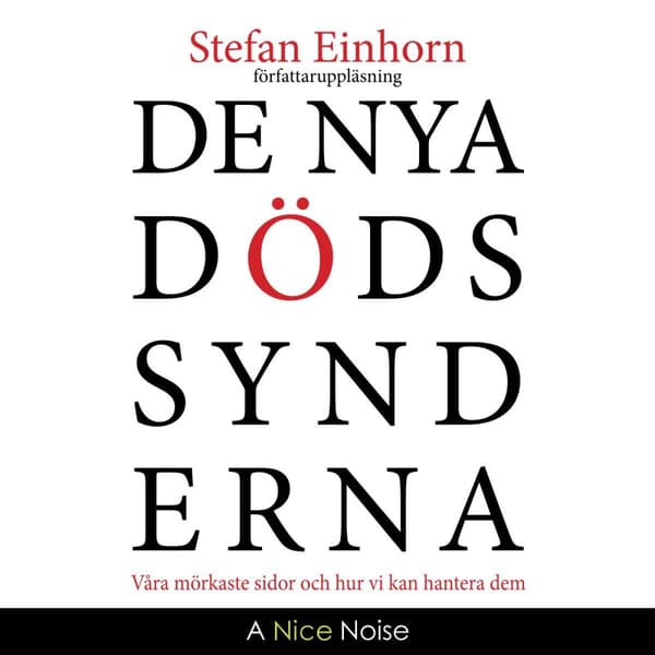 De Nya Dödssynderna - Våra Mörkaste Sidor Och Hur Vi Kan Hantera Dem (Ljudbok)