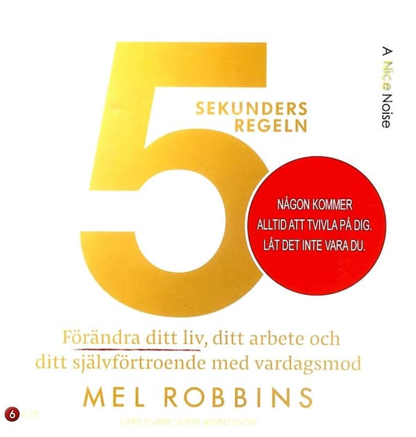 5 Sekundersregeln - Förändra Ditt Liv, Ditt Arbete Och Ditt Självförtroende (Ljudbok)