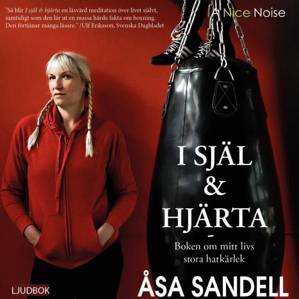 I Själ Och Hjärta - Boken Om Mitt Livs Hatkärlek (Ljudbok)