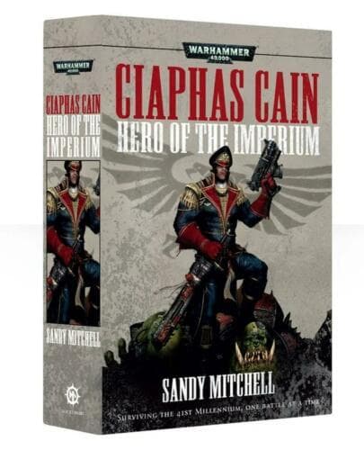 Ciaphas Cain: Hero of the Imperium by Sandy Mitchell