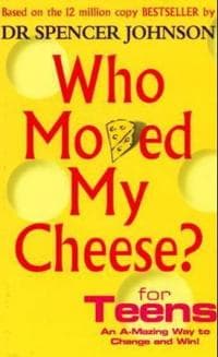 Who Moved My Cheese For Teens