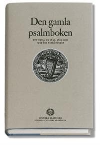 Den gamla psalmboken : - ett urval ur 1695, 1819 och 1937 års psalmböcker