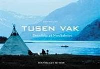 Tusen vak - Drömfiske på Nordkalotten