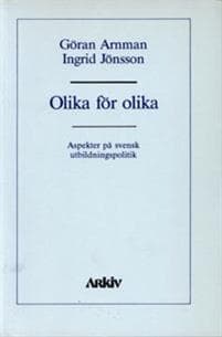 Olika för olika : aspekter på svensk utbildningspolitik