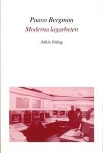 Moderna lagarbeten : Studier av Arbete, Teknik O Org i Högteknolprocessind