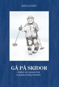 Gå på skidor : tankar och minnen från en ganska lycklig barndom