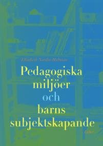 Pedagogiska miljöer och barns subjektsskapande