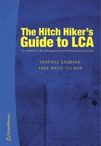 The Hitch Hiker's Guide to LCA : an orientation in life cycle assessment methodology and application