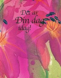 Det är din dag idag