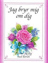 Jag bryr mig om dig : tänker på dig med kärlek