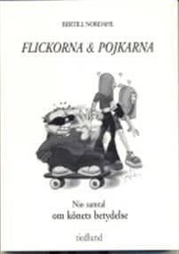 Flickorna och pojkarna - nio samtal om könets betydelse