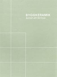 Byggkeramik : konst att förnya