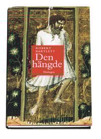 Den hängde : en berättelse om mirakel, hågkomst och kolonialism